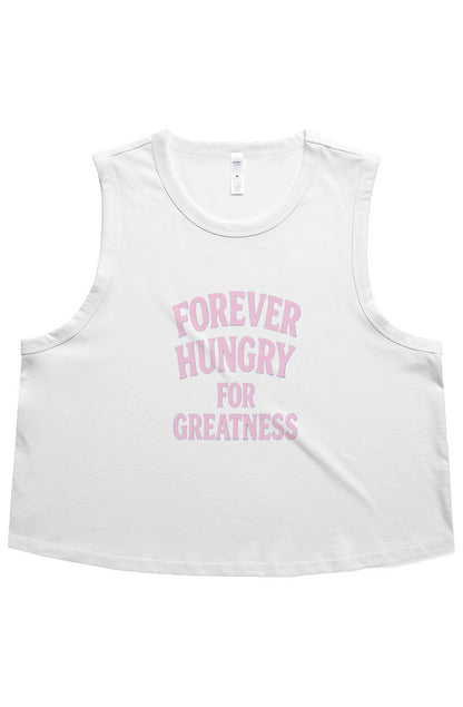 Forever Hungry Greatness Crop Tank